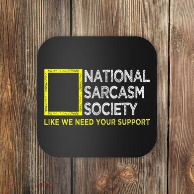 National Sarcasm Society Satirical Vintage Design Sarcasm Coaster