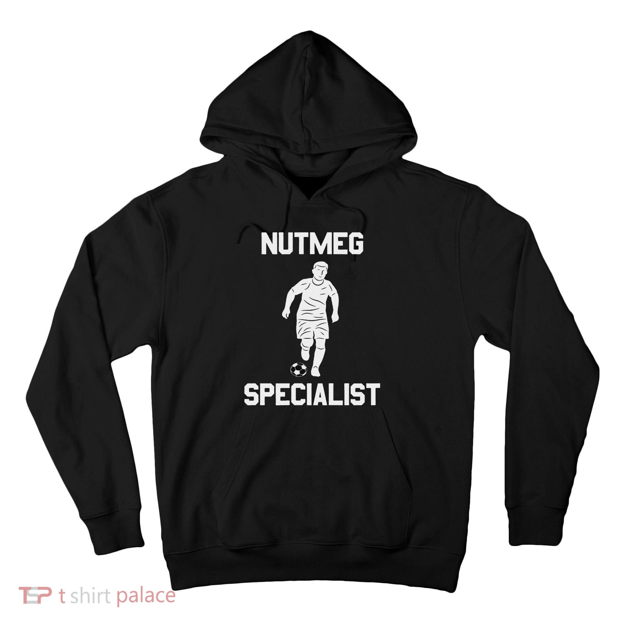 Nutmeg Soccer Saying Nutmeg Specialist Tall Hoodie