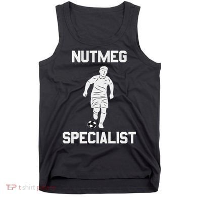 Nutmeg Soccer Saying Nutmeg Specialist Tank Top