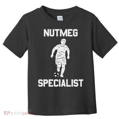 Nutmeg Soccer Saying Nutmeg Specialist Toddler T-Shirt