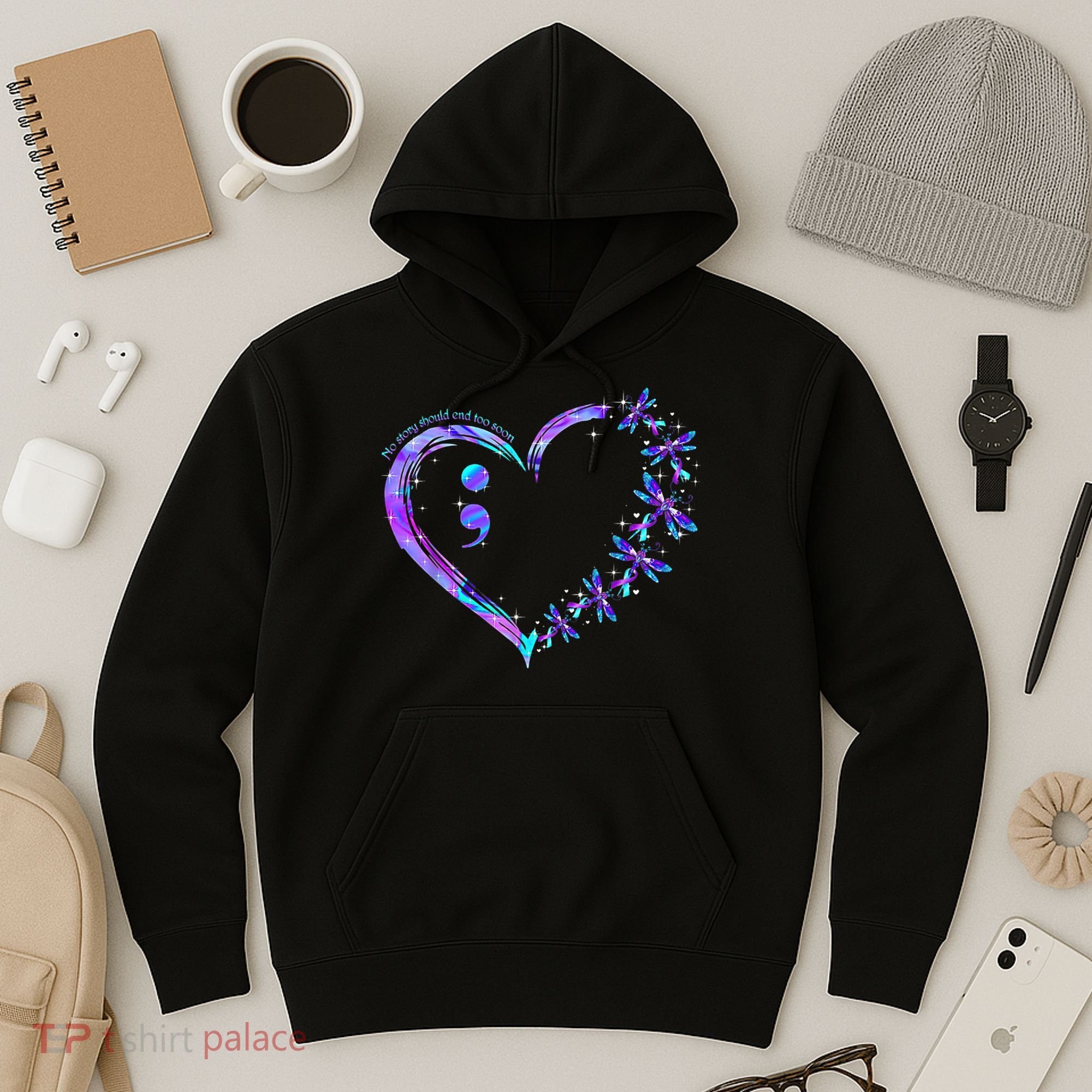 No story should end too soon Suicide Prevention Awareness Hoodie