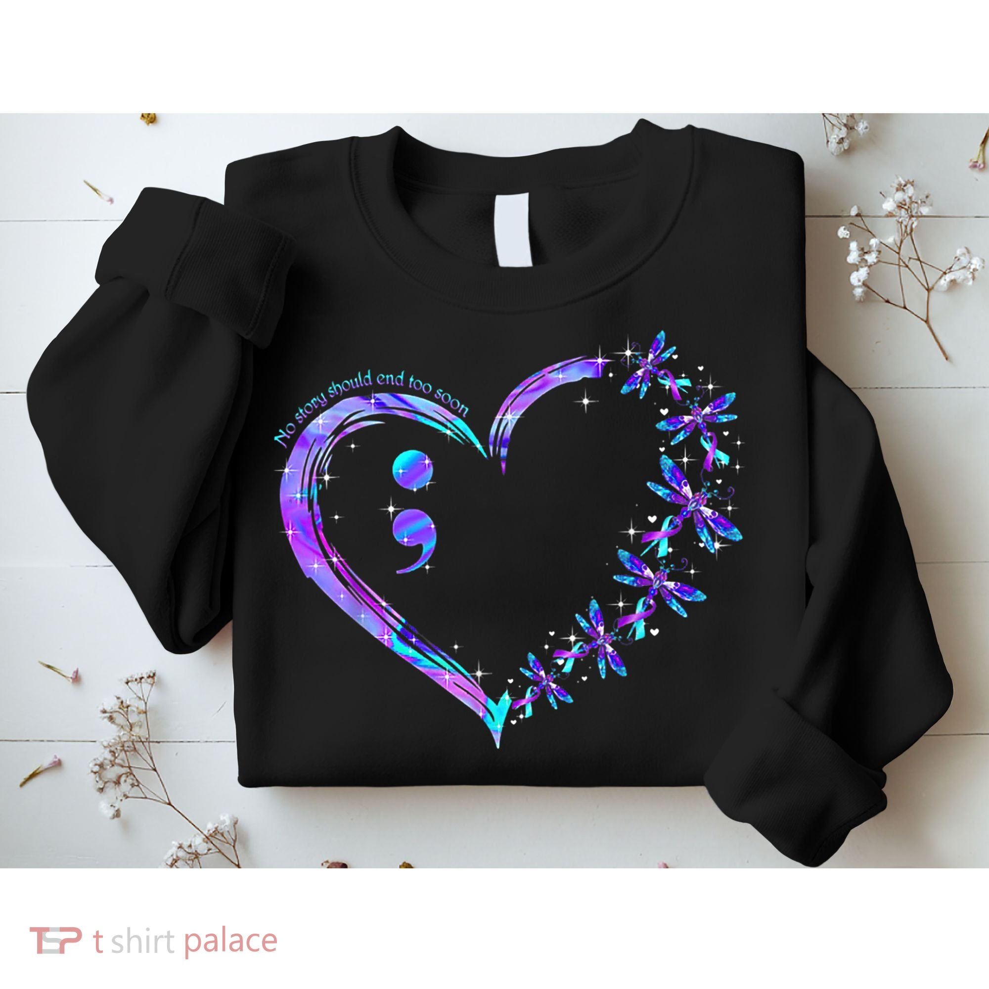 No story should end too soon Suicide Prevention Awareness Sweatshirt