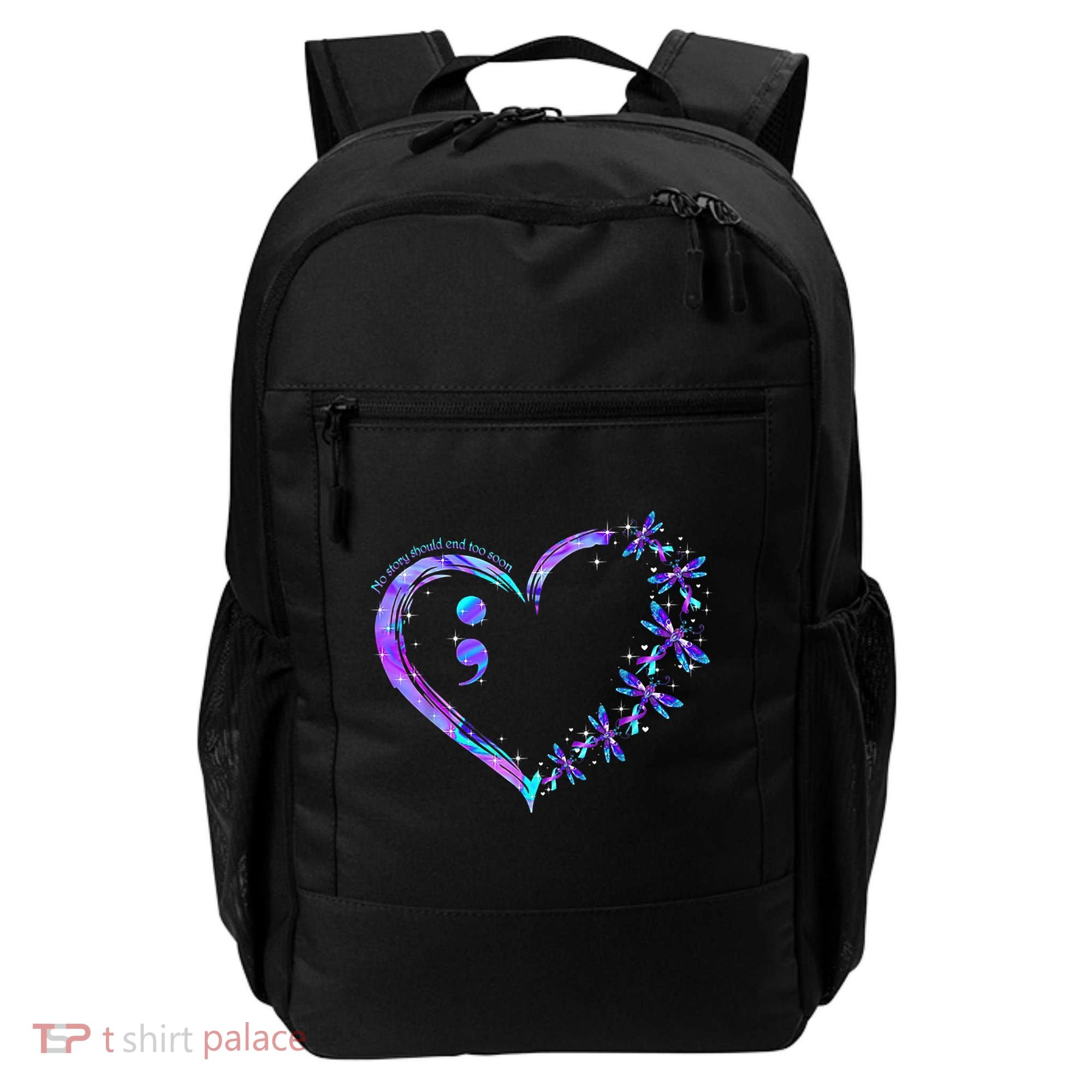 No story should end too soon Suicide Prevention Awareness Backpack