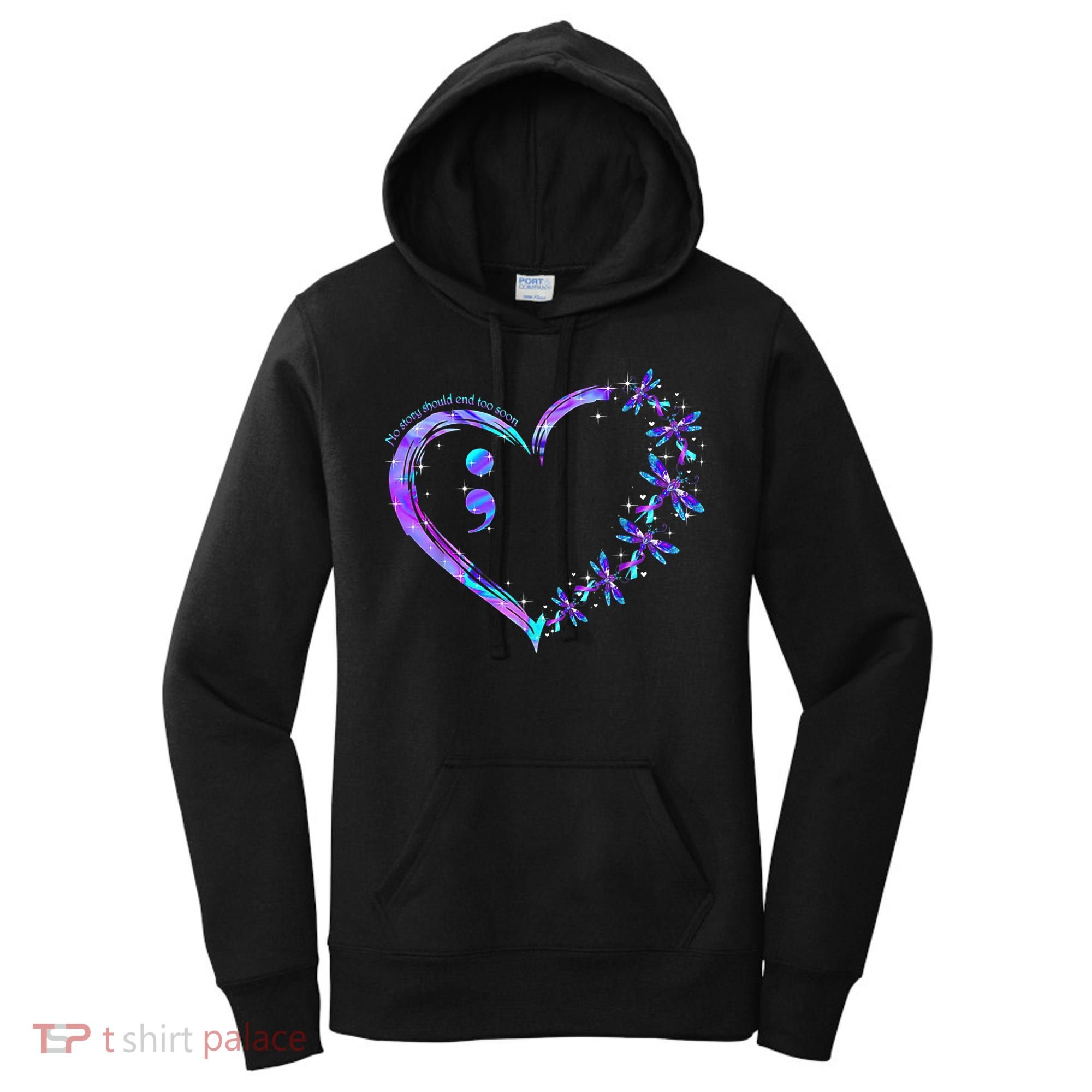 No story should end too soon Suicide Prevention Awareness Women's Hoodie