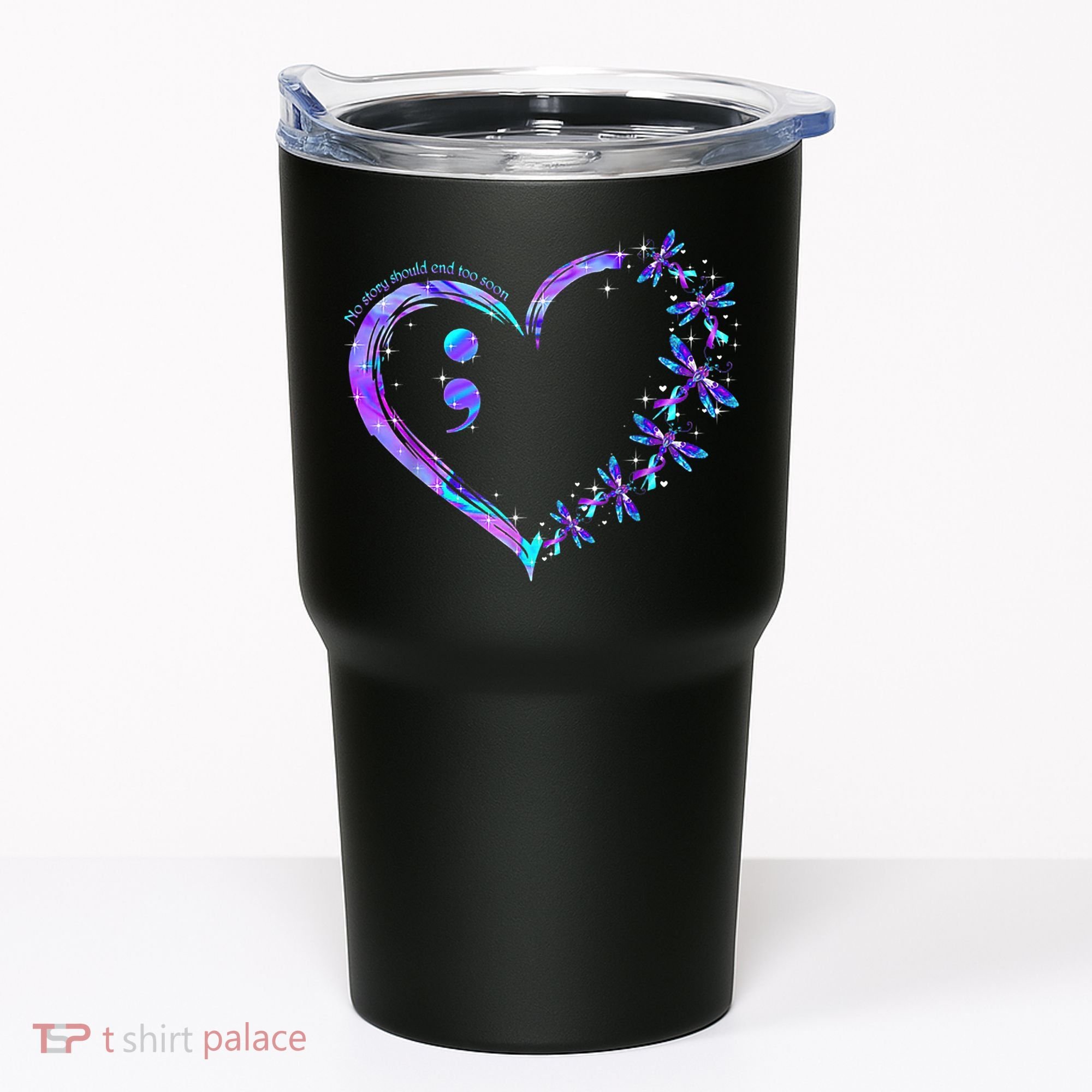 No story should end too soon Suicide Prevention Awareness Tumbler