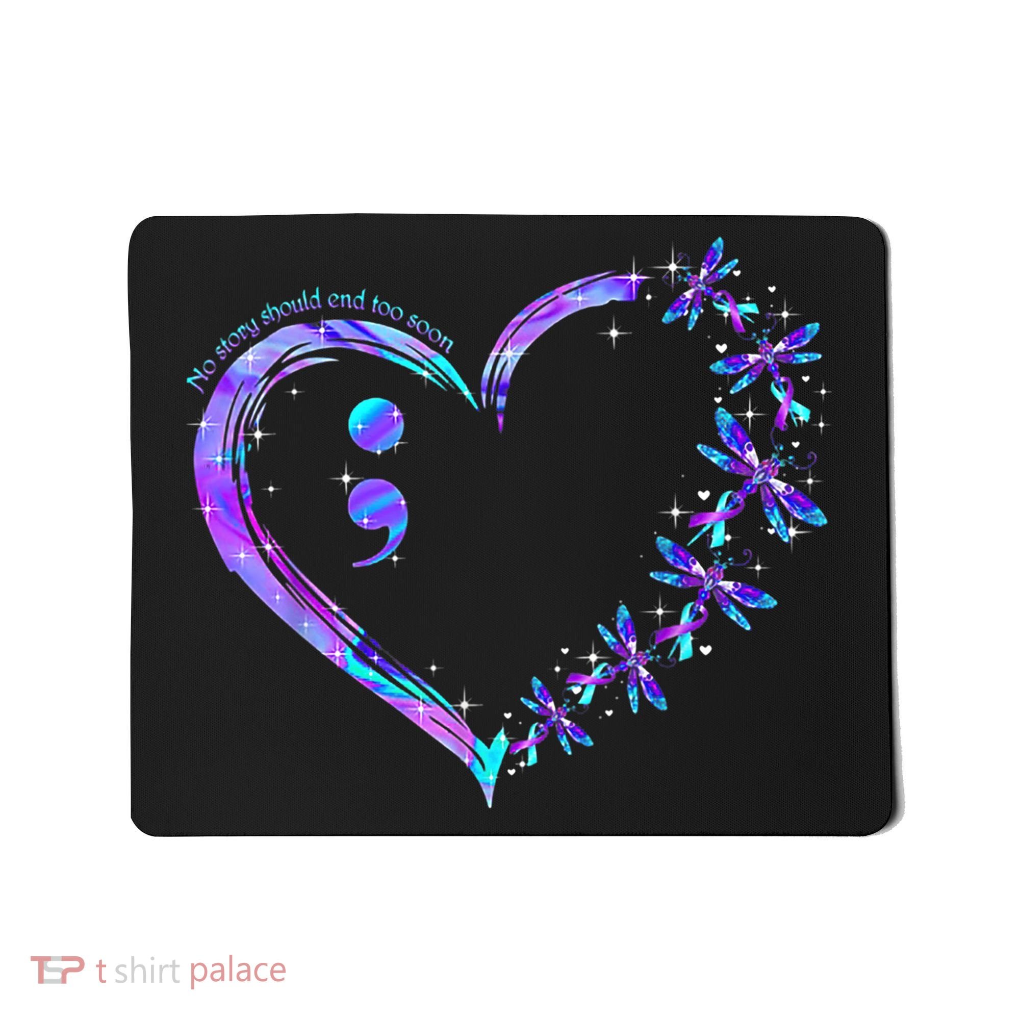 No story should end too soon Suicide Prevention Awareness Mousepad