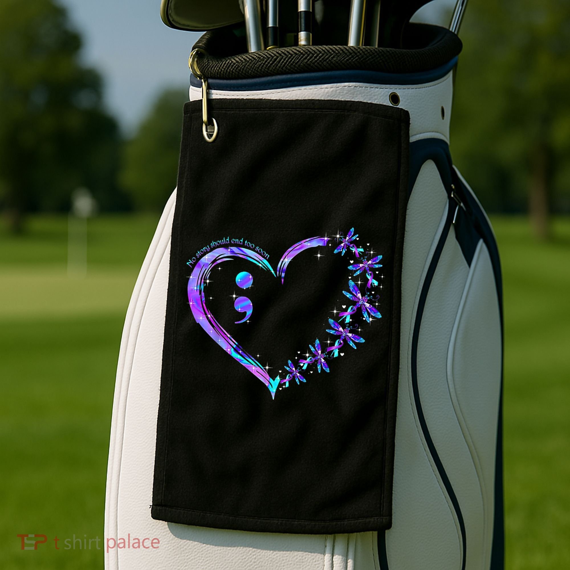 No story should end too soon Suicide Prevention Awareness Golf Towel