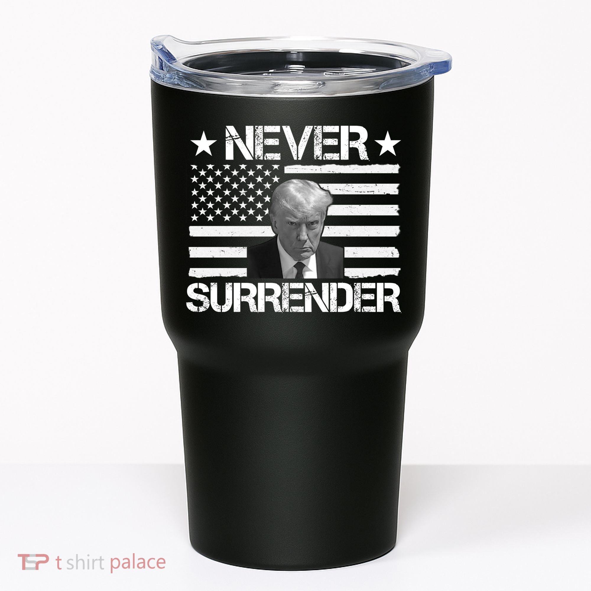 Never Surrender Trump American Flag Tumbler