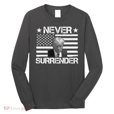 Never Surrender Trump American Flag Long Sleeve Shirt