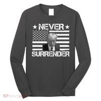 Never Surrender Trump American Flag Long Sleeve Shirt thumb 0