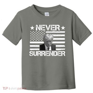 Never Surrender Trump American Flag Toddler T-Shirt