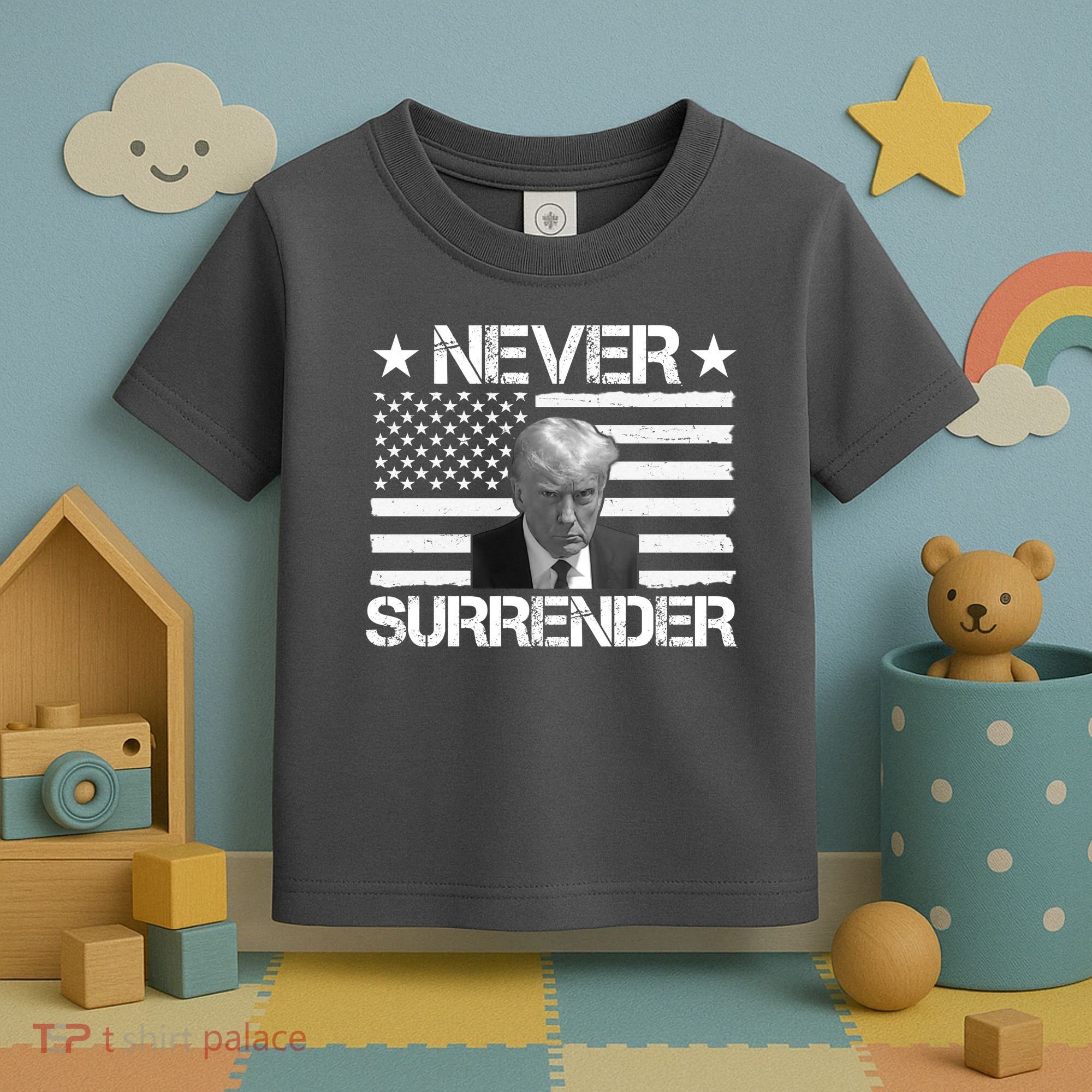 Never Surrender Trump American Flag Toddler T-Shirt