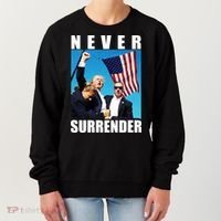 Never Surrender Trump 2024 Pennsylvania Rally Shooting Women's Sweatshirt thumb 0