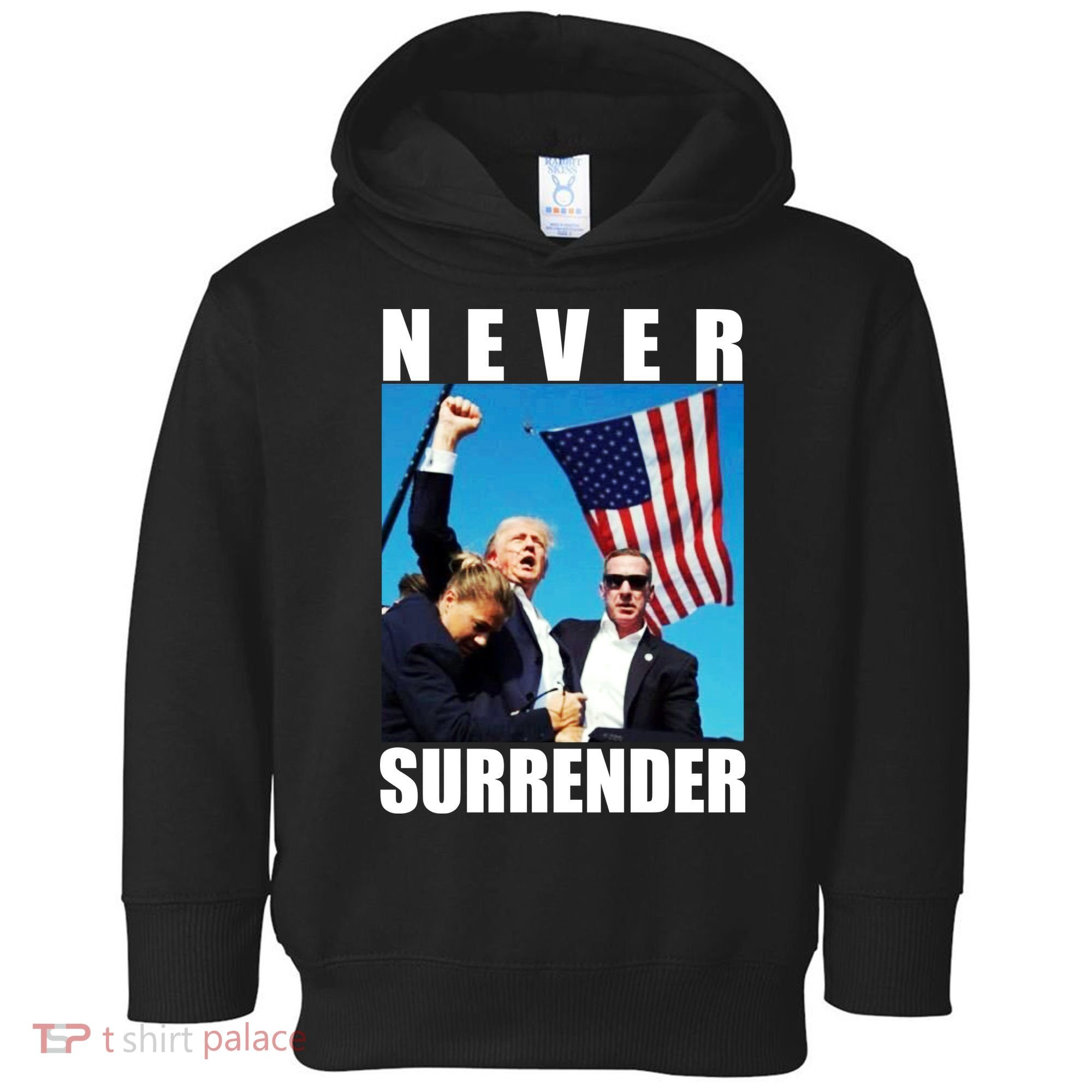 Never Surrender Trump 2024 Pennsylvania Rally Shooting Toddler Hoodie