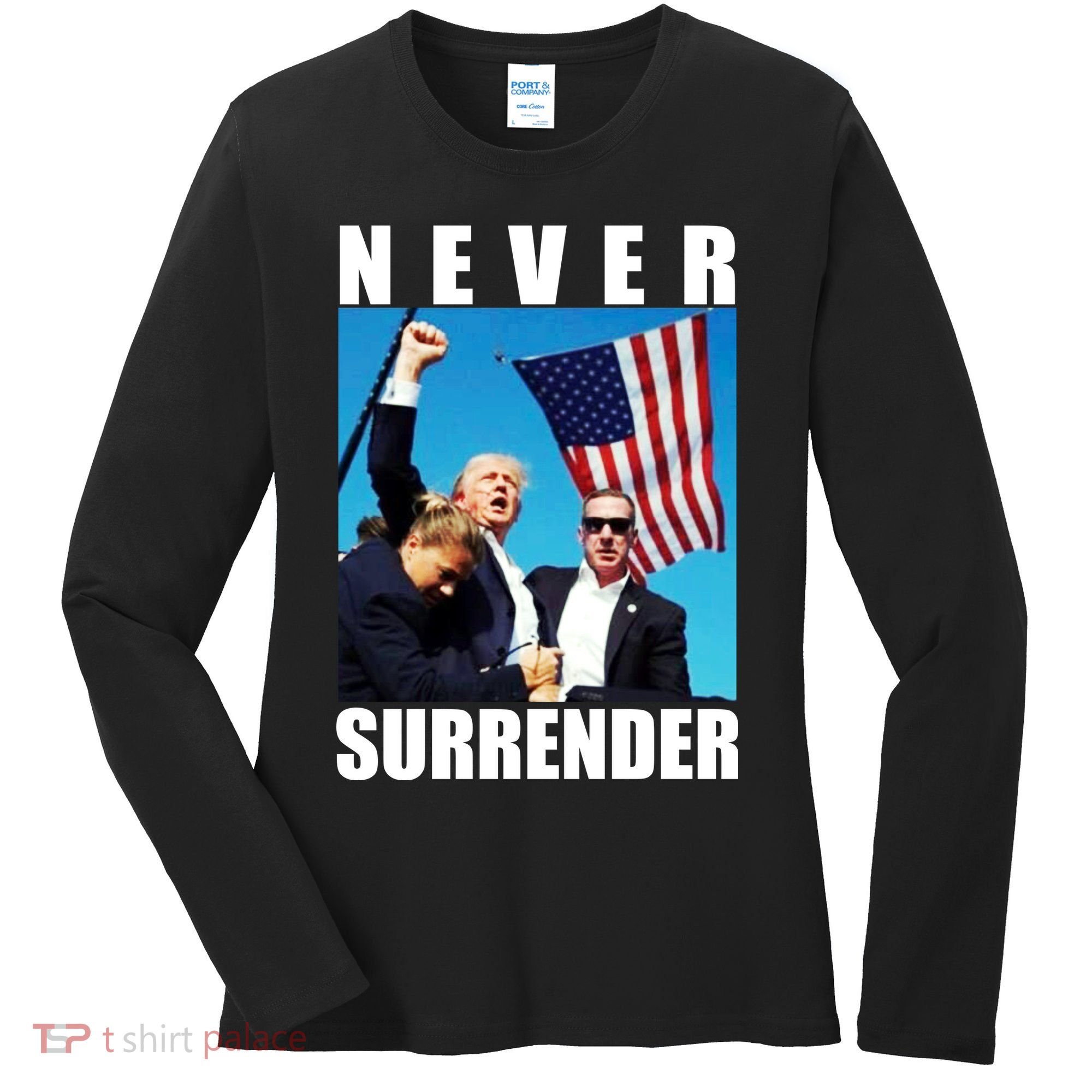 Never Surrender Trump 2024 Pennsylvania Rally Shooting Women's Long Sleeve Shirt