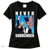 Never Surrender Trump 2024 Pennsylvania Rally Shooting Women's T-Shirt thumb 0