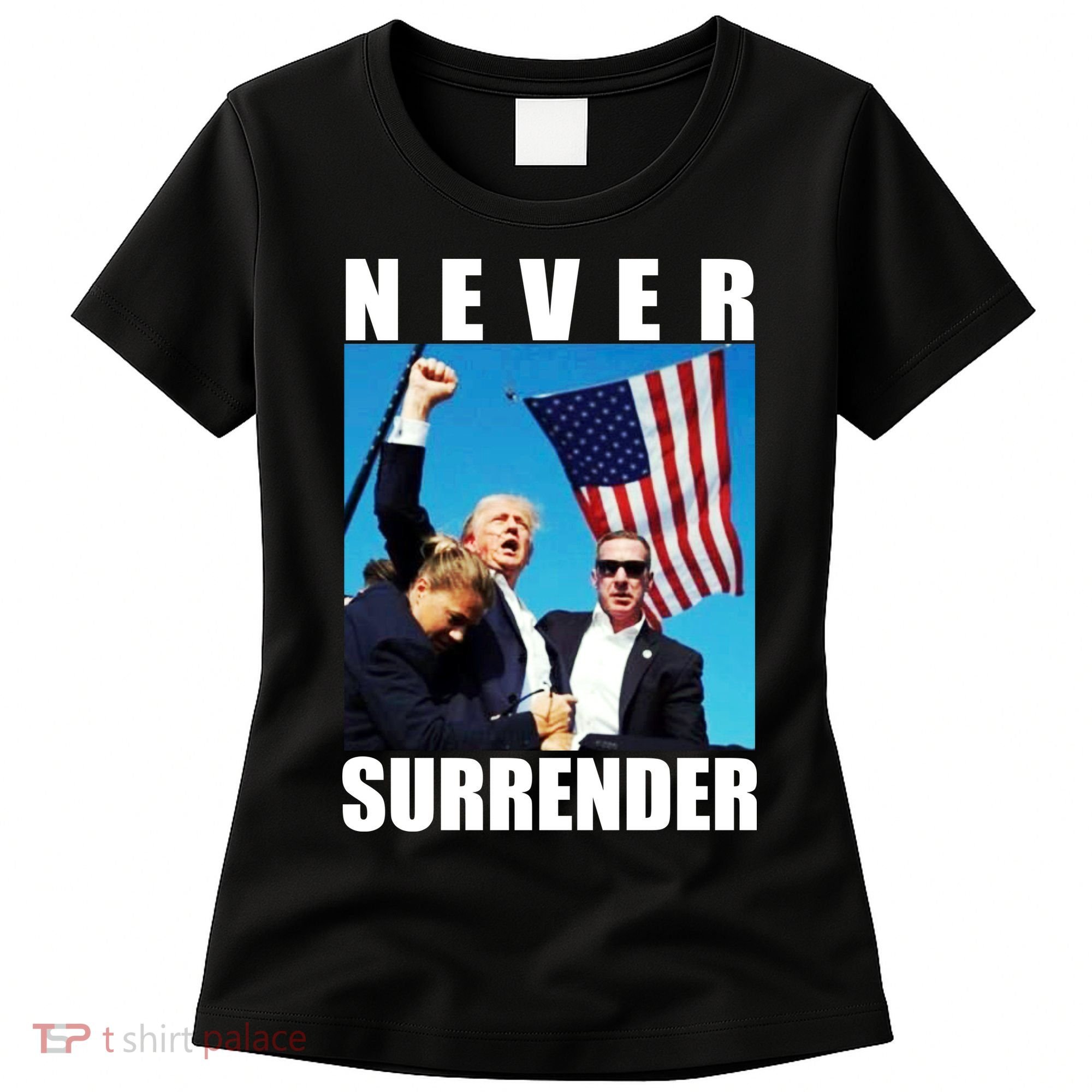 Never Surrender Trump 2024 Pennsylvania Rally Shooting Women's T-Shirt