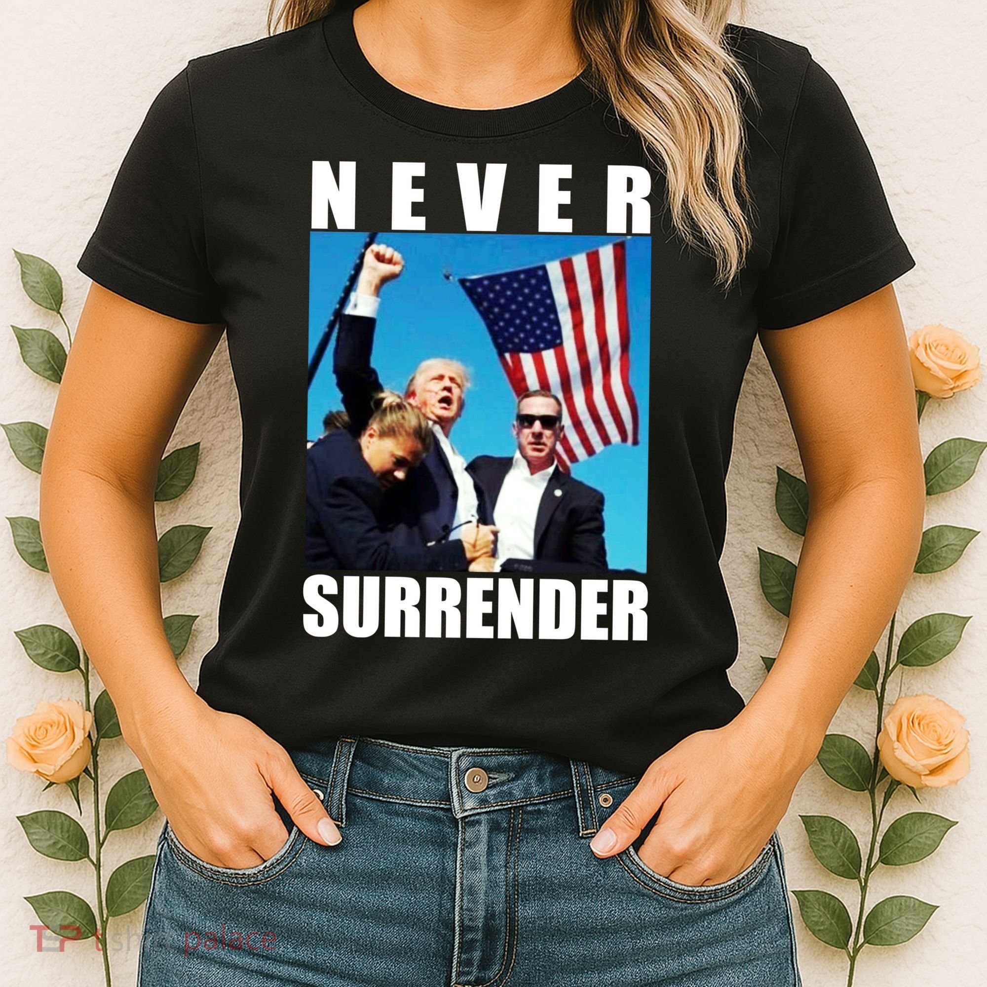 Never Surrender Trump 2024 Pennsylvania Rally Shooting Women's T-Shirt