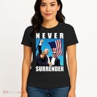 Never Surrender Trump 2024 Pennsylvania Rally Shooting Women's T-Shirt thumb 4