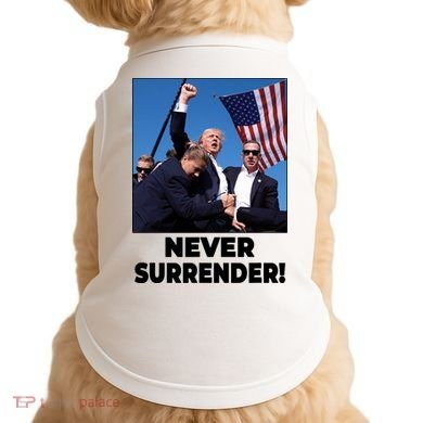 Never Surrender Trump Rally Shooting Donald Trump Statement Doggie Tank