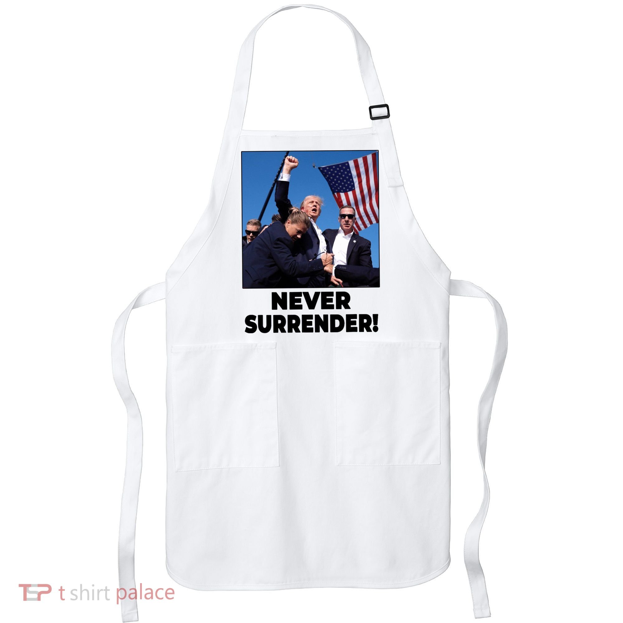 Never Surrender Trump Rally Shooting Donald Trump Statement Apron
