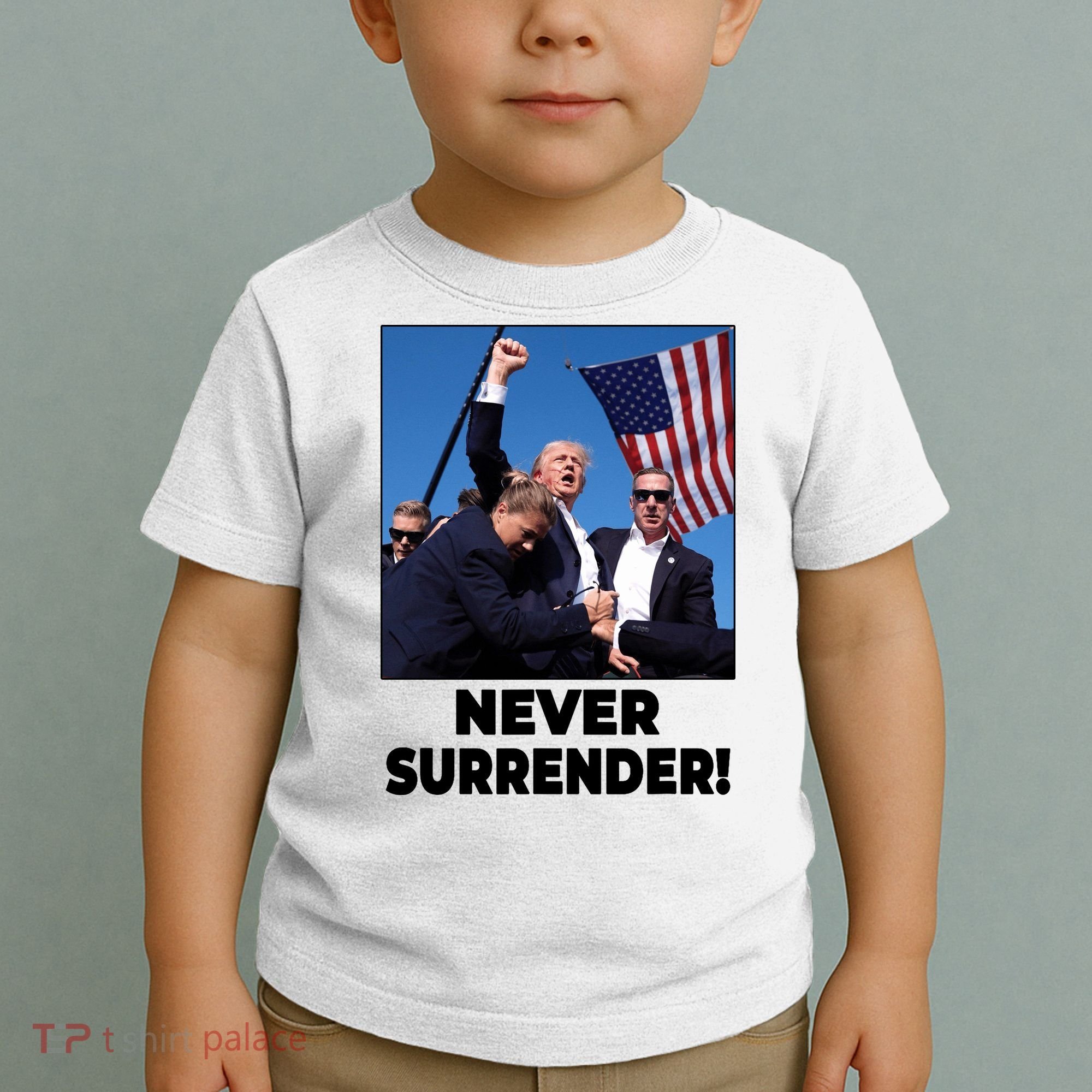 Never Surrender Trump Rally Shooting Donald Trump Statement Toddler T-Shirt