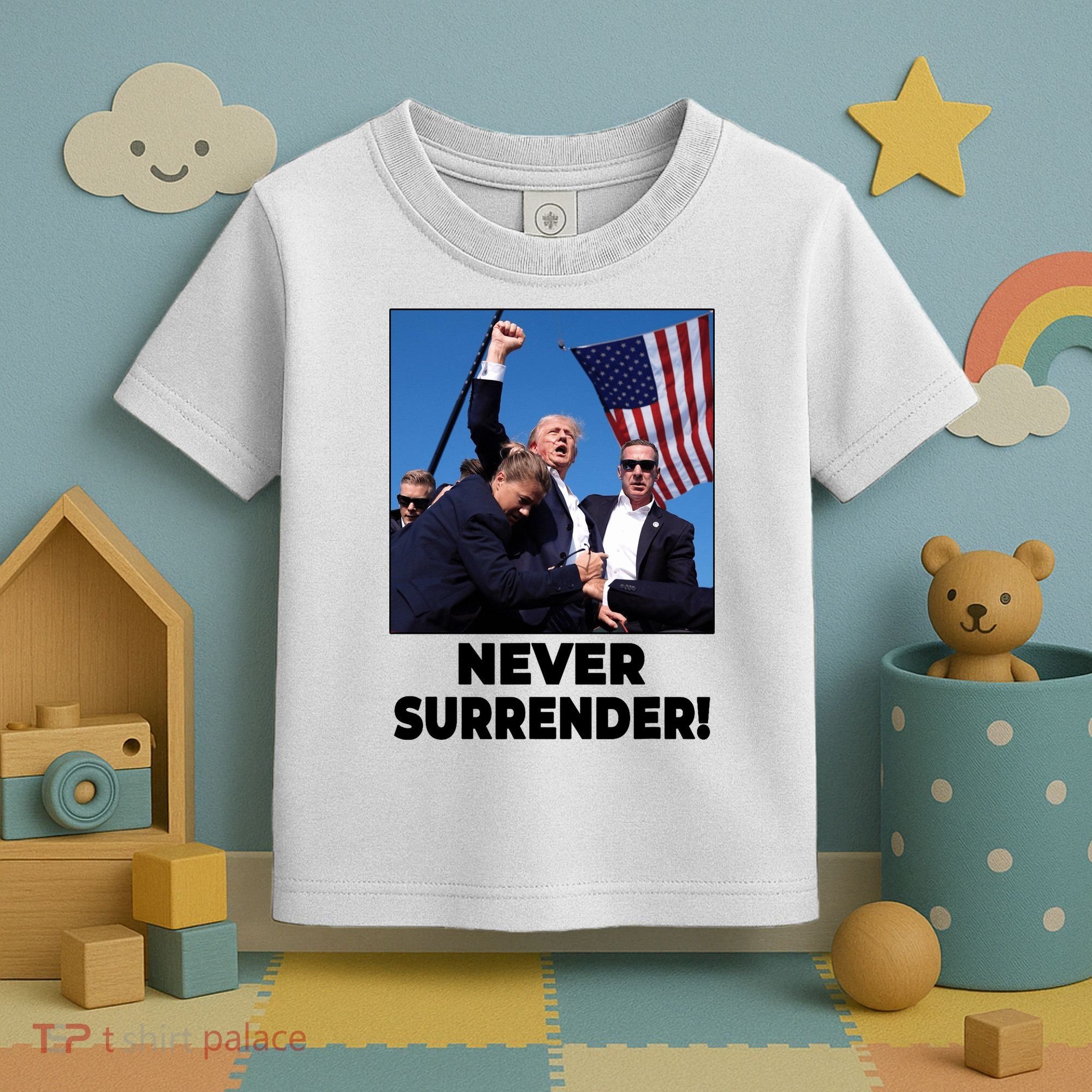 Never Surrender Trump Rally Shooting Donald Trump Statement Toddler T-Shirt