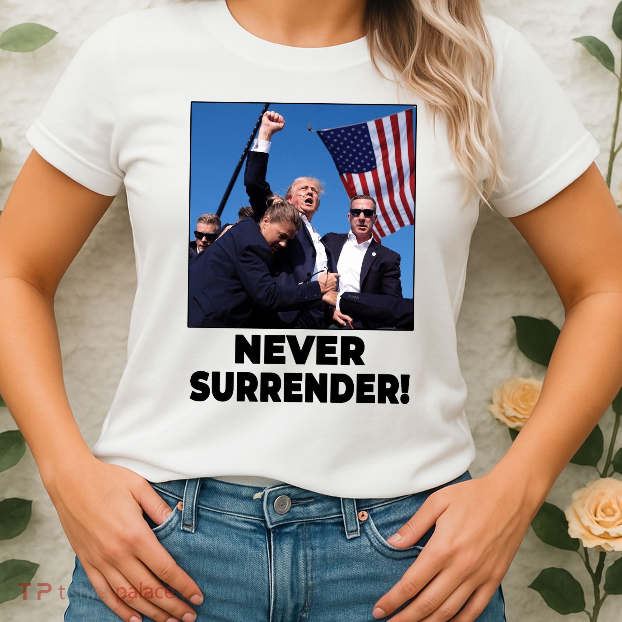 Never Surrender Trump Rally Shooting Donald Trump Statement Women's T-Shirt