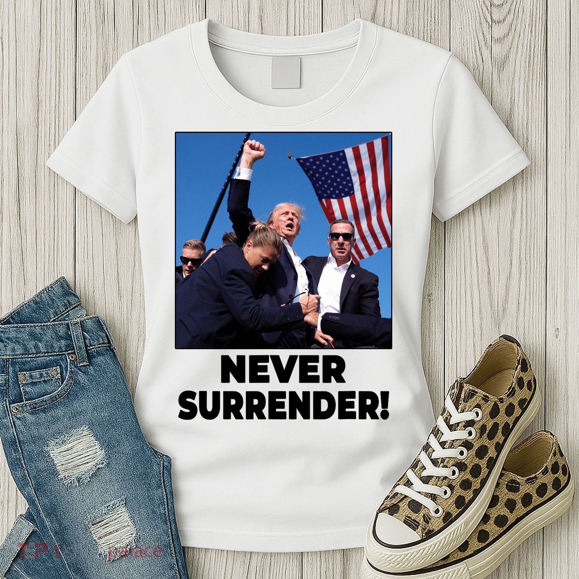 Never Surrender Trump Rally Shooting Donald Trump Statement Women's T-Shirt