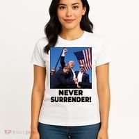 Never Surrender Trump Rally Shooting Donald Trump Statement Women's T-Shirt thumb 4