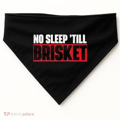 No Sleep Till Brisket Pitmaster BBQ Lover Smoker Grilling USA-Made Doggie Bandana