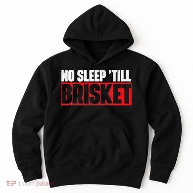 No Sleep Till Brisket Pitmaster BBQ Lover Smoker Grilling Hoodie