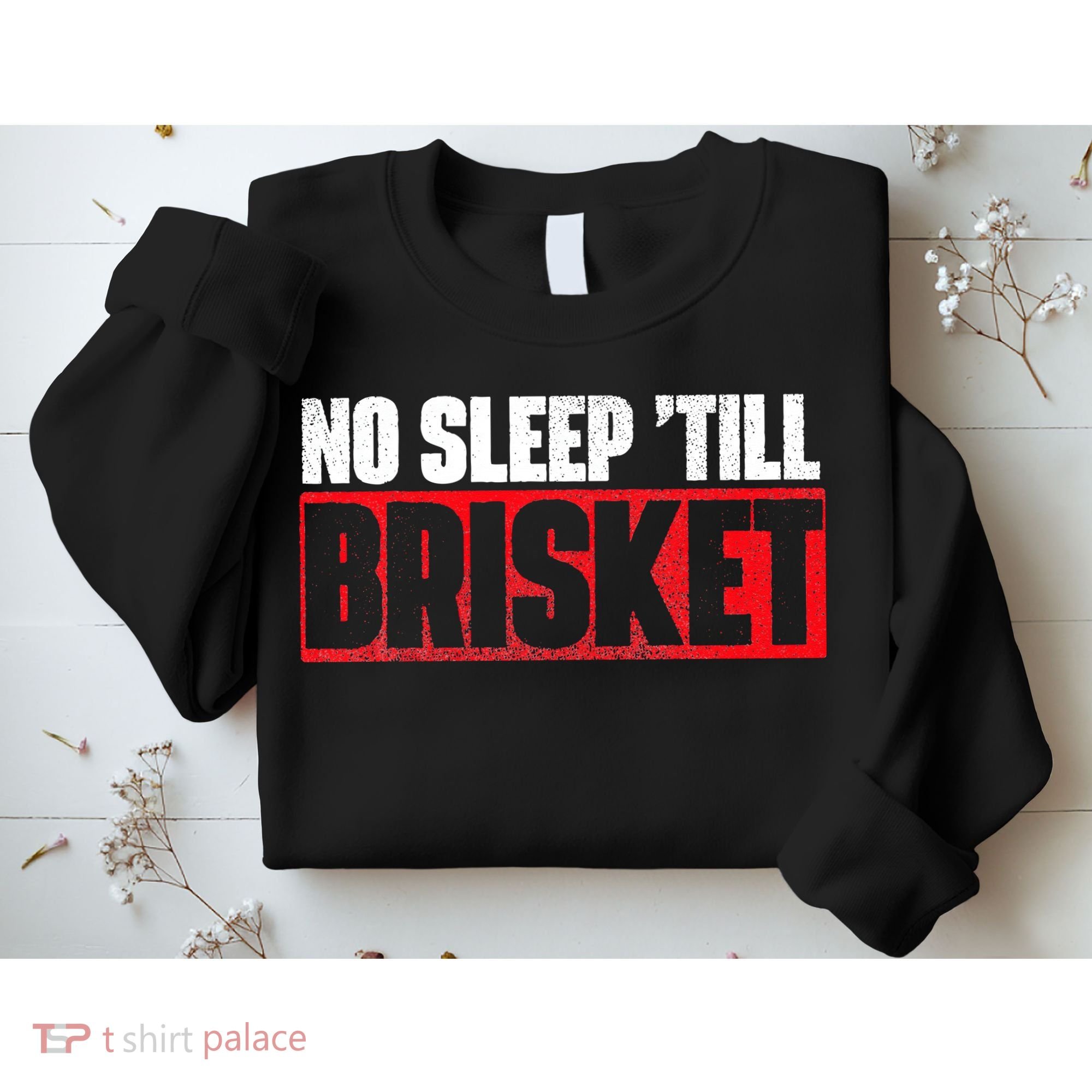 No Sleep Till Brisket Pitmaster BBQ Lover Smoker Grilling Sweatshirt
