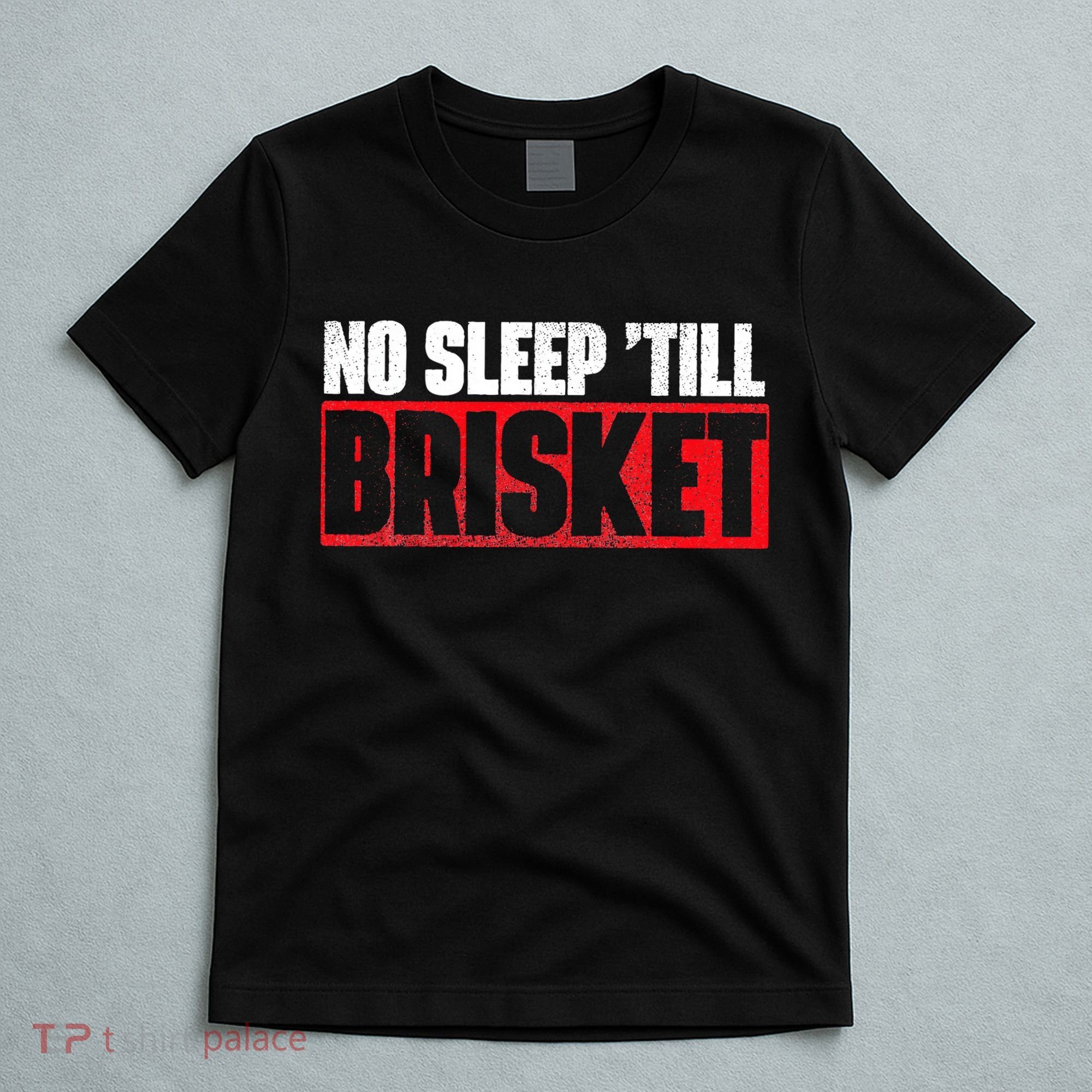 No Sleep Till Brisket Pitmaster BBQ Lover Smoker Grilling T-Shirt