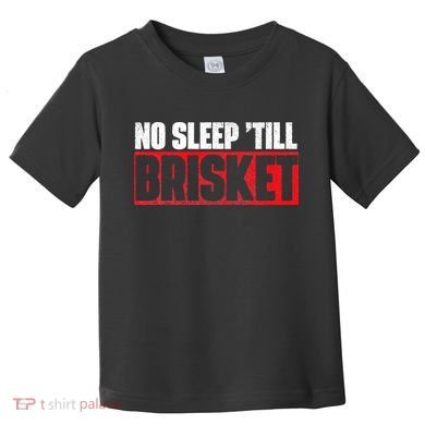 No Sleep Till Brisket Pitmaster BBQ Lover Smoker Grilling Toddler T-Shirt