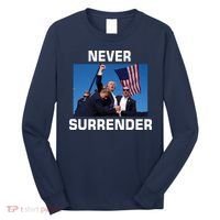 Never Surrender Trump Pennsylvania Rally Long Sleeve Shirt thumb 0