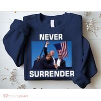 Never Surrender Trump Pennsylvania Rally Sweatshirt thumb 2