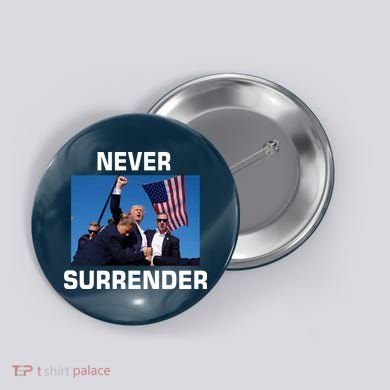 Never Surrender Trump Pennsylvania Rally Button
