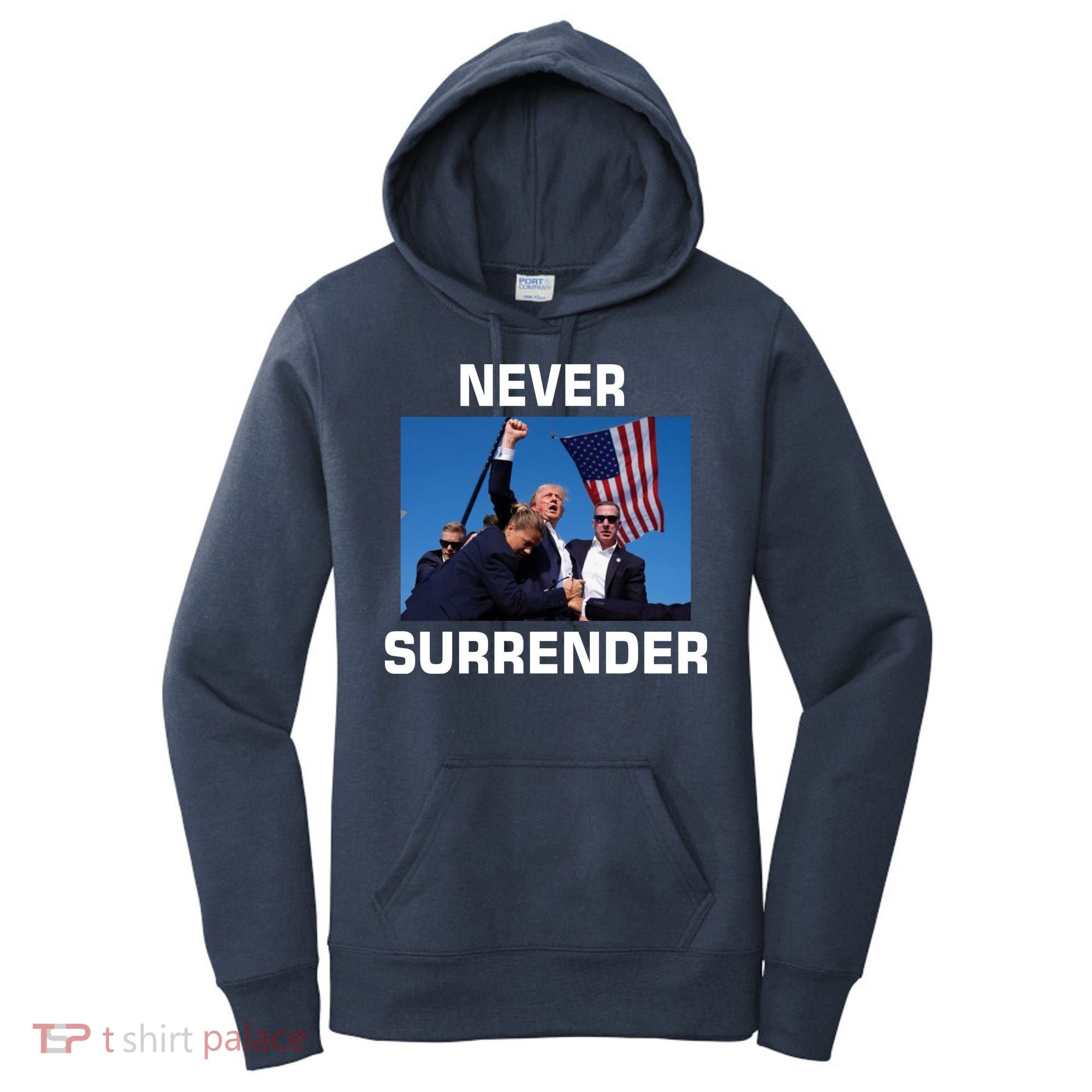 Never Surrender Trump Pennsylvania Rally Women's Hoodie