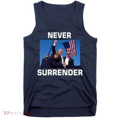 Never Surrender Trump Pennsylvania Rally Tank Top