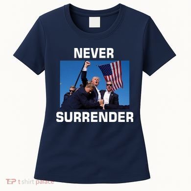 Never Surrender Trump Pennsylvania Rally Women's T-Shirt