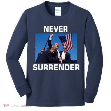Never Surrender Trump Pennsylvania Rally Kids Long Sleeve Shirt