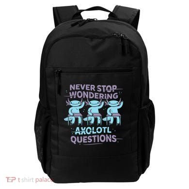 Never Stop Wondering AXOLOTL QUESTIONS Backpack