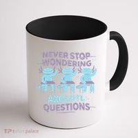 Never Stop Wondering AXOLOTL QUESTIONS Coffee Mug thumb 1