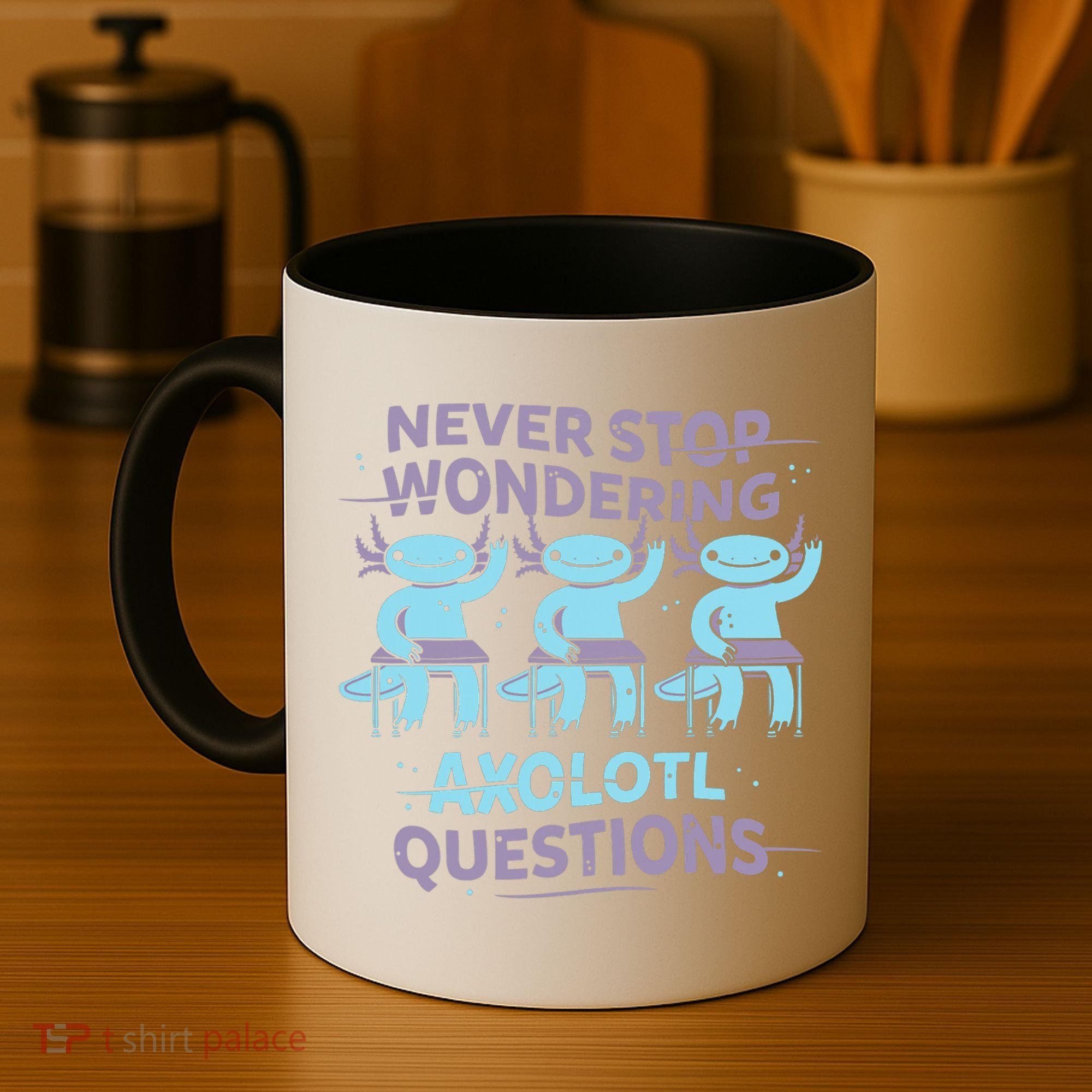 Never Stop Wondering AXOLOTL QUESTIONS Coffee Mug