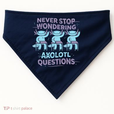 Never Stop Wondering AXOLOTL QUESTIONS USA-Made Doggie Bandana