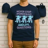Never Stop Wondering AXOLOTL QUESTIONS T-Shirt thumb 6