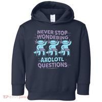 Never Stop Wondering AXOLOTL QUESTIONS Toddler Hoodie thumb 0