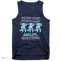 Never Stop Wondering AXOLOTL QUESTIONS Tank Top thumb 0