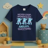 Never Stop Wondering AXOLOTL QUESTIONS Toddler T-Shirt thumb 3